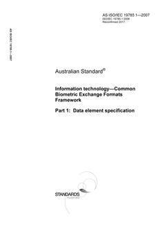AS ISO IEC 19785.1: 07/02/2007 Information technology – Common Biometric Exchange Formats Framework, Part 1: Data element specification