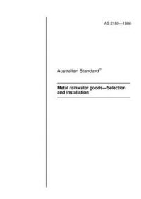 AS 2180: 02/02/1986 Metal rainwater goods – Selection and installation