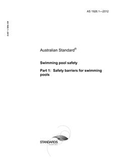 AS 1926.1: 11/06/2012 Swimming pool safety, Part 1: Safety barriers for swimming pools