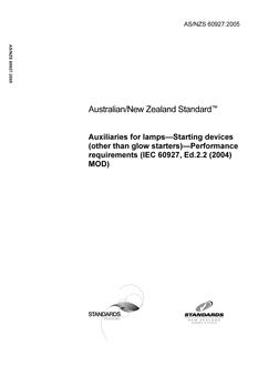 AS/NZS 60927: 12/14/2005 Auxiliaries for lamps – Starting devices (other than glow starters) – Performance requirements (IEC 60927, Ed.2.2 (2004) MOD)