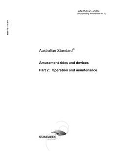 AS 3533.2: 07/31/2009 Amusement rides and devices, Part 2: Operation and maintenance AS 3533.2: 07/31/2009 Amusement rides and devices, Part 2: Operation and maintenance