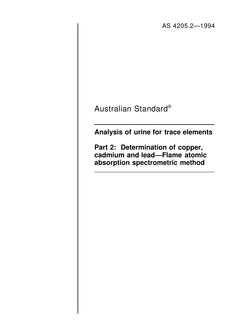 AS 4205.2: 01/01/1994 Analysis of urine for trace elements, Part 2: Determination of copper, cadmium and lead – Flame atomic absorption spectrometric method