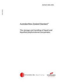 AS/NZS 4081: 03/06/2001 The storage and handling of liquid and liquefied polyfunctional isocyanates