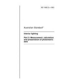 AS 1680.3: 12/31/1990 Interior lighting – Measurement, calculation and presentation of photometric data