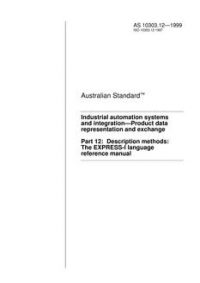 AS 10303.12: 05/05/1999 Industrial automation systems and integration – Product data representation and exchange, Part 12: Description methods: The EXPRESS-I language reference manual