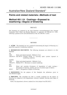 AS/NZS 1580.481.1.9: 07/05/1998 Paints and related materials – Methods of test, Method 481.1.9: Coatings – Exposed to weathering – Degree of blistering AS/NZS 1580.481.1.9: 07/05/1998 Paints and related materials – Methods of test, Method 481.1.9: Coatings – Exposed to weathering – Degree of blistering