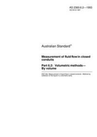 AS 2360.6.2: 12/20/1993 Measurement of fluid flow in closed conduits, Part 6.2: Volumetric methods – By volume
