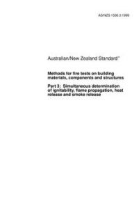 AS/NZS 1530.3: 11/05/1999 Methods for fire tests on building materials, components and structures, Part 3: Simultaneous determination of ignitability, flame propagation, heat release and smoke release