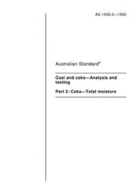 AS 1038.2: 01/01/1995 Coal and coke – Analysis and testing, Part 2: Coke – Total moisture