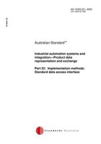 AS 10303.22: 06/08/2000 Industrial automation systems and integration – Product data representation and exchange, Part 22: Implementation methods: Standard data access interface