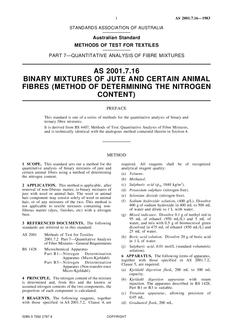 AS 2001.7.16: 03/06/1983 Methods of test for textiles, Part 7.16: Quantitative analysis of fibre mixtures – Binary mixtures of jute and certain animal fibres (method of determining the nitrogen content) AS 2001.7.16: 03/06/1983 Methods of test for textiles, Part 7.16: Quantitative analysis of fibre mixtures – Binary mixtures of jute and certain animal fibres (method of determining the nitrogen content)