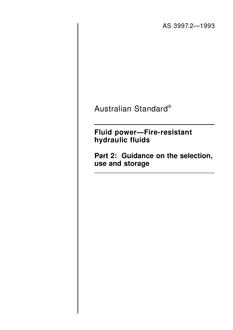 AS 3997.2: 01/01/1993 Fluid power – Fire-resistant hydraulic fluids – Guidance on the selection, use and storage