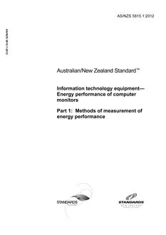 AS/NZS 5815.1: 07/26/2012 Information technology equipment – Energy performance of computer monitors, Part 1: Methods of measurement of energy performance