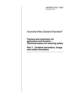 AS/NZS 2153.7: 05/05/1997 Tractors and machinery for agriculture and forestry – Technical means for ensuring safety, Part 7: Combine harvesters, forage and cotton harvesters AS/NZS 2153.7: 05/05/1997 Tractors and machinery for agriculture and forestry – Technical means for ensuring safety, Part 7: Combine harvesters, forage and cotton harvesters