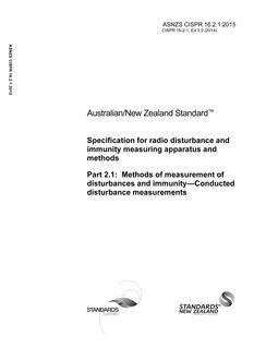 AS/NZS CISPR 16.2.1: 05/29/2015 Specification for radio disturbance and immunity measuring apparatus and methods, Part 2.1: Methods of measurement of disturbances and immunity – Conducted disturbance measurements