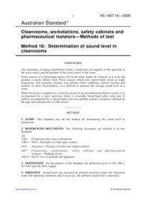 AS 1807.16: 02/15/2000 Cleanrooms, workstations, safety cabinets and pharmaceutical isolators – Methods of test, Method 16: Determination of sound level in cleanrooms