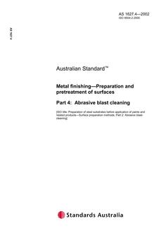 AS 1627.4: 01/01/2002 Metal finishing – Preparation and pretreatment of surfaces – Abrasive blast cleaning