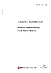 AS/NZS 1428.4: 11/28/2002 Design for access and mobility, Part 4: Tactile indicators