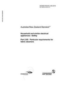 AS/NZS 60335.2.85: 06/29/2018 Household and similar electrical appliances – Safety, Part 2.85: Particular requirements for fabric steamers