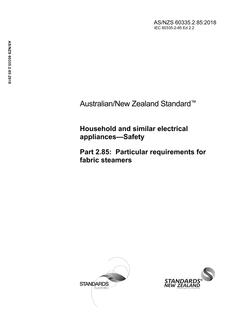 AS/NZS 60335.2.85: 06/29/2018 Household and similar electrical appliances – Safety, Part 2.85: Particular requirements for fabric steamers
