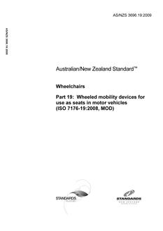 AS/NZS 3696.19: 03/30/2009 Wheelchairs, Part 19: Wheeled mobility devices for use as seats in motor vehicles (ISO 7176-19:2008, MOD)