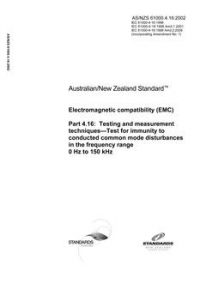 AS/NZS 61000.4.16: 09/17/2002 Electromagnetic compatibility (EMC), Part 4.16: Testing and measurement techniques – Test for immunity to conducted common mode disturbances in the frequency range 0 Hz to 150 kHz