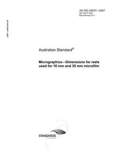 AS ISO 24537: 11/13/2007 Micrographics – Dimensions for reels used for 16 mm and 35 mm microfilm