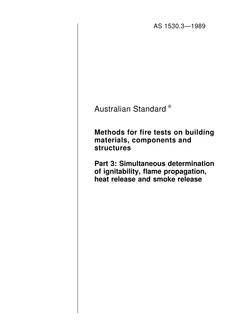 AS 1530.3: 12/31/1988 Methods for fire tests on building materials, components and structures, Part 3: Simultaneous determination of ignitability, flame propagation, heat release and smoke release
