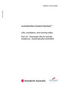AS/NZS 1735.18: 06/21/2002 Lifts, escalators, and moving walks, Part 18: Passenger lifts for private residence – Automatically controlled