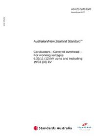 AS/NZS 3675: 05/30/2002 Conductors – Covered overhead – For working voltages 6.35/11 (12) kV up to and including 19/33 (36) kV