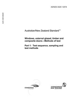AS/NZS 4420.1: 12/01/2016 Windows, external glazed, timber and composite doors, Part 1: Test sequence, sampling and test methods