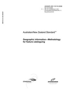 AS/NZS ISO 19110: 02/20/2006 Geographic information – Methodology for feature cataloguing AS/NZS ISO 19110: 02/20/2006 Geographic information – Methodology for feature cataloguing