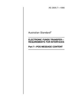 AS 2805.7: 12/31/1985 Electronic funds transfer – Requirements for interfaces – POS message content AS 2805.7: 12/31/1985 Electronic funds transfer – Requirements for interfaces – POS message content