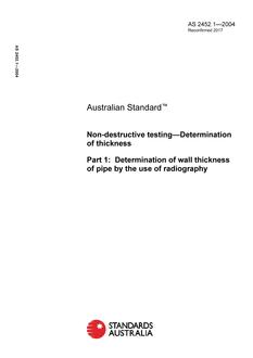 AS 2452.1: 11/01/2004 Non-destructive testing – Determination of thickness, Part 1: Determination of wall thickness of pipe by the use of radiography