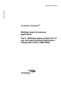 AS 4176.3: 03/30/2010 Multilayer pipes for pressure applications, Part 3: Multilayer piping systems for hot and cold water plumbing applications – Fittings (ISO 21003-3:2008, MOD)