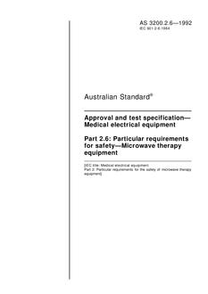 AS 3200.2.6: 01/01/1992 Approval and test specification – Medical electrical equipment, Part 2.6: Particular requirements for safety – Microwave therapy equipment