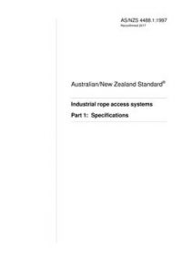AS/NZS 4488.1: 10/05/1997 Industrial rope access systems, Part 1: Specifications