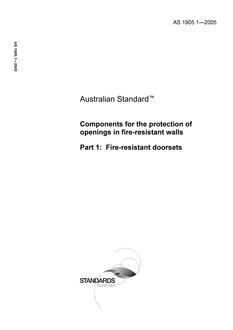 AS 1905.1: 09/09/2005 Components for the protection of openings in fire-resistant walls, Part 1: Fire-resistant doorsets