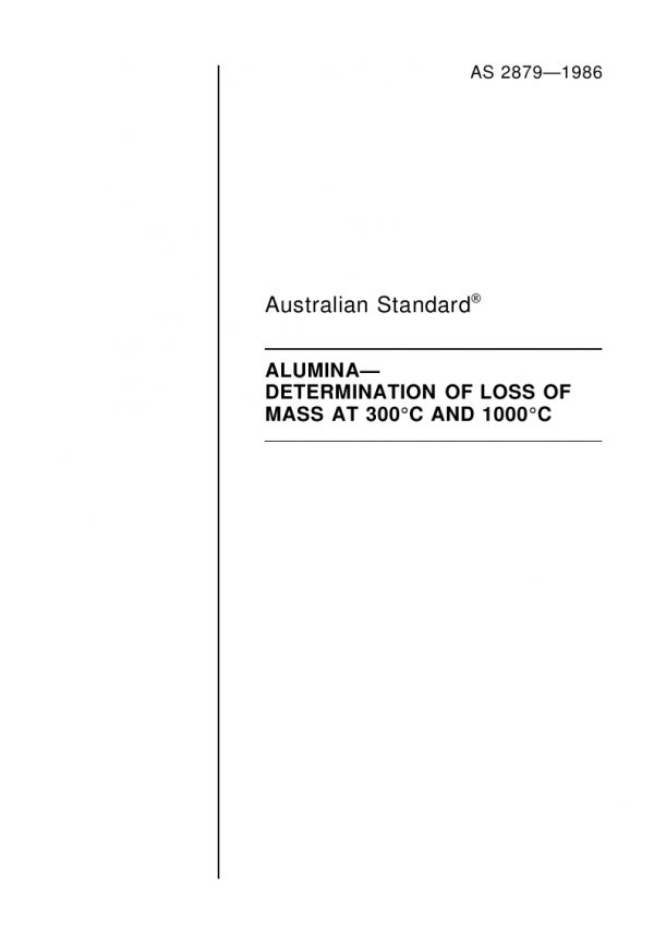AS 2879: 01/01/1986 Alumina – Determination of loss of mass at 300 degrees Celsius and 1000 degrees Celsius