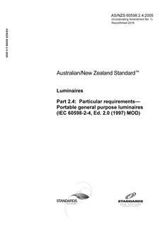 AS/NZS 60598.2.4: 12/14/2005 Luminaires, Part 2.4: Particular requirements – Portable general purpose luminaires (IEC 60598-2-4, Ed. 2.0 (1997) MOD)