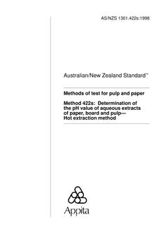 AS/NZS 1301.422S: 05/05/1998 Methods of test for pulp and paper, Method 422S: Determination of the pH value of aqueous extracts of paper, board and pulp – Hot extraction method