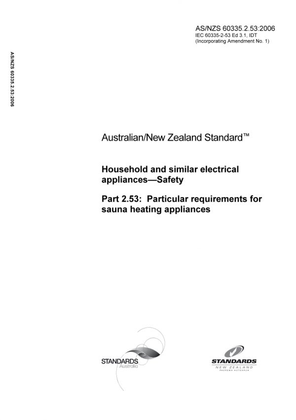 AS/NZS 60335.2.53: 01/01/2006 Household and Similar Electrical Appliances – Safety, Part 2.53: Particular requirements for sauna heating appliances