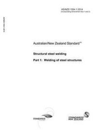 AS/NZS 1554.1: 11/25/2014 Structural steel welding, Part 1: Welding of steel structures