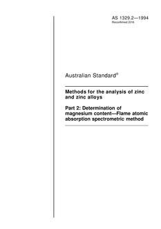 AS 1329.2: 09/19/1994 Methods for the analysis of zinc and zinc alloys, Part 2: Determination of magnesium content – Flame atomic absorption spectrometric method