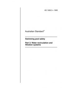 AS 1926.3: 01/01/1993 Swimming pool safety – Water recirculation and filtration systems