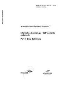 AS/NZS ISO/IEC 15476.3: 12/12/2006 Information technology – CDIF semantic metamodel, Part 3: Data definitions