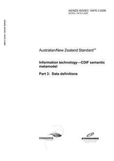 AS/NZS ISO/IEC 15476.3: 12/12/2006 Information technology – CDIF semantic metamodel, Part 3: Data definitions