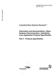 AS/NZS ISO 10161.1: 08/06/2015 Information and documentation – Open Systems Interconnection – Interlibrary Loan Application Protocol Specification, Part 1: Protocol specification