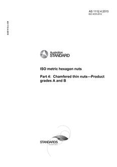 AS 1112.4: 11/09/2015 ISO metric hexagon nuts, Part 4: Chamfered thin nuts – Product grades A and B