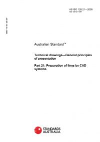 AS ISO 128.21: 05/04/2005 Technical drawings – General principles of presentation, Part 21: Preparation of lines by CAD systems
